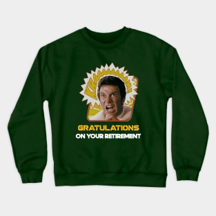 Retirement gift Crewneck Sweatshirt